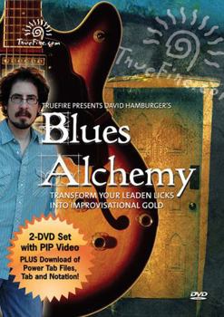 DVD Blues Alchemy: Transform Your Leaden Licks Into Improvisational Gold 2-DVD Set Book