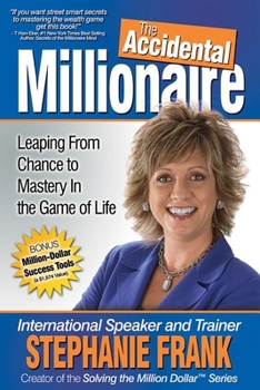Hardcover The Accidental Millionaire: Leaping from Chance to Mastery in the Game of Life Book