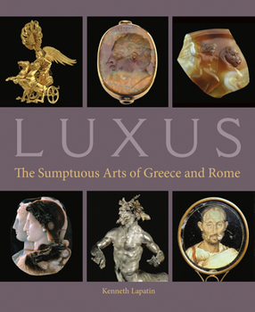 Hardcover Luxus: The Sumptuous Arts of Greece and Rome Book