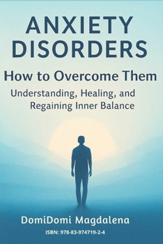 Anxiety Disorders – How to Overcome Them