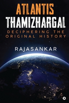 Paperback Atlantis Thamizhargal: Deciphering the Original History Book
