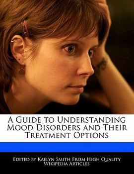 Paperback A Guide to Understanding Mood Disorders and Their Treatment Options Book