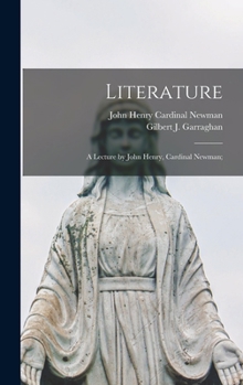 Hardcover Literature; A Lecture by John Henry, Cardinal Newman; Book