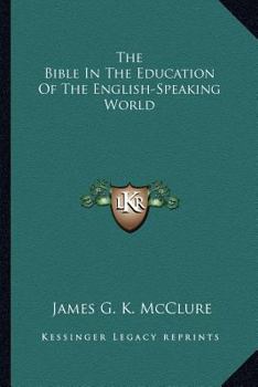 Paperback The Bible In The Education Of The English-Speaking World Book