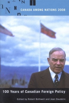 Paperback Canada Among Nations: 100 Years of Canadian Foreign Policy Book