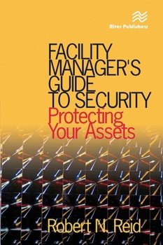 Paperback Facility Manager's Guide to Security: Protecting Your Assets Book