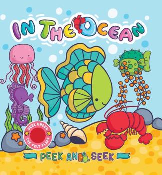 Peek and Seek - In the Ocean - Children's Sensory Touch and Feel Board Book with Felt Flaps
