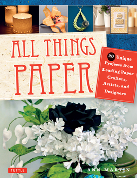 Paperback All Things Paper: 20 Unique Projects from Leading Paper Crafters, Artists, and Designers Book