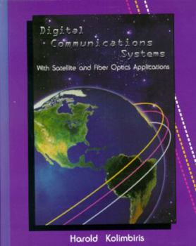 Hardcover Digital Communications Systems: With Satellites and Fiber Optics Applications Book