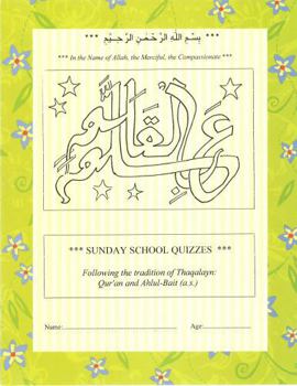 Sunday School Quizzes: Following the Tradition of Thaqalayn: Qur'an and Ahlul-Bait (A.S.)