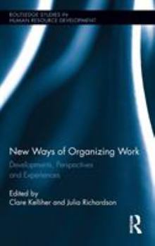 Hardcover New Ways of Organizing Work: Developments, Perspectives, and Experiences Book