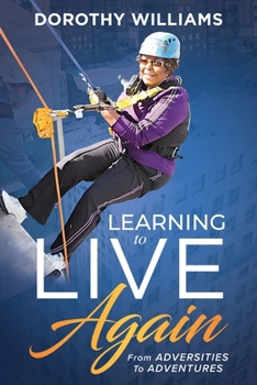 Paperback Learning To Live Again: From Adversities to Adventures Book