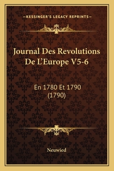 Paperback Journal Des Revolutions De L'Europe V5-6: En 1780 Et 1790 (1790) [French] Book
