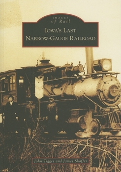 Paperback Iowa's Last Narrow-Gauge Railroad Book