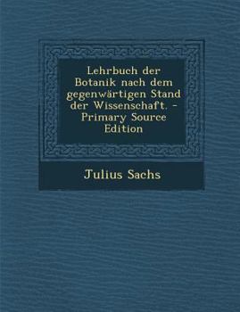 Paperback Lehrbuch Der Botanik Nach Dem Gegenw?rtigen Stand Der Wissenschaft. [German] Book