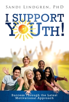 Paperback I Support Youth!: Success Through the Latest Motivational Approach Book