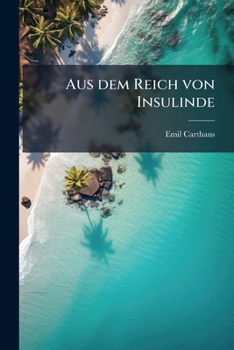 Aus dem Reich von Insulinde. Sumatra und der malaiische Archipel.