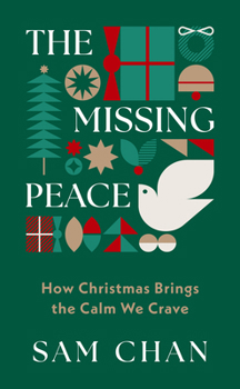 Paperback The Missing Peace: How Christmas Brings the Calm We Crave Book