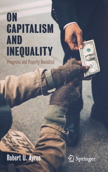 Hardcover On Capitalism and Inequality: Progress and Poverty Revisited Book