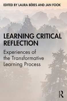 Hardcover Learning Critical Reflection: Experiences of the Transformative Learning Process Book