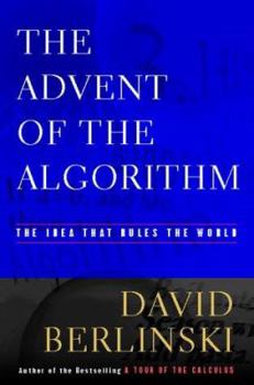 Hardcover The Advent of the Algorithm: The Idea That Rules the World Book