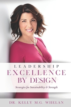 Paperback Leadership Excellence By Design: Strategies for Sustainability and Strength Book