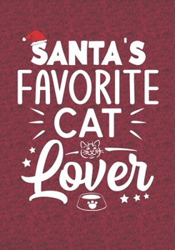 Paperback Santa's Favorite Cat Lover: Blank Lined Journal Notebooks Christmas Cat Lover, Cat Mom, Cat Dad, Pet Care life Xmas Gift For Favorite Animal Lover Book