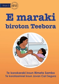 Paperback Teebora has a Stomach Ache - E maraki biroton Teebora (Te Kiribati) Book
