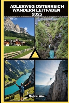 ADLERWEG OSTERREICH WANDERN LEITFADEN 2025 (TRAVELER COMPANION GUIDE BOOKS) (German Edition)