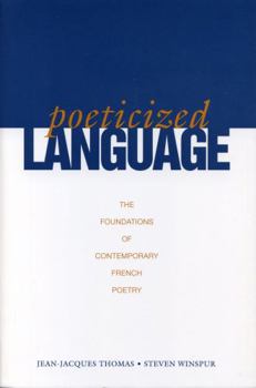 Paperback Poeticized Language: The Foundations of Contemporary French Poetry Book