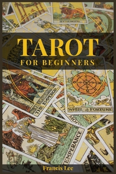 Paperback Tarot for Beginners: A Comprehensive Guide to Uncovering the Secrets of Tarot Reading (2022 Crash Course for All) Book