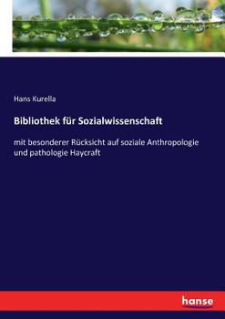 Bibliothek für Sozialwissenschaft: mit besonderer Rücksicht auf soziale Anthropologie und pathologie Haycraft (German Edition)