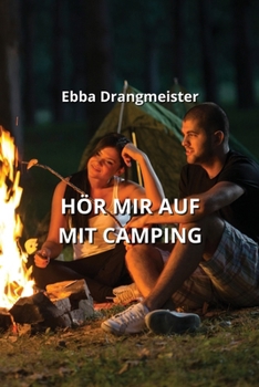 Paperback Hör Mir Auf Mit Camping [German] Book