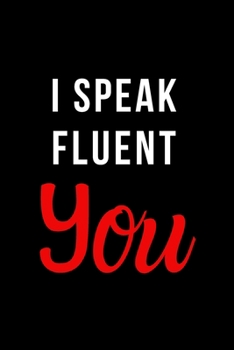 Paperback I Speak Fluent You: Inspirational Quotes Blank Lined Journal Book