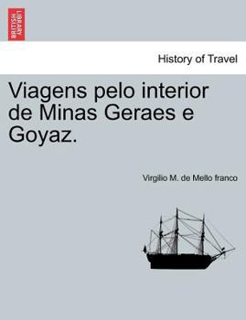 Paperback Viagens Pelo Interior de Minas Geraes E Goyaz. [Portuguese] Book