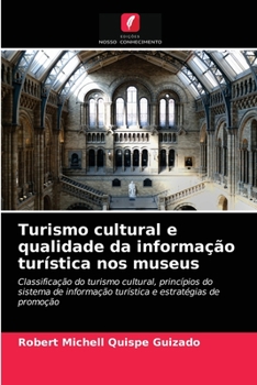 Paperback Turismo cultural e qualidade da informação turística nos museus [Portuguese] Book