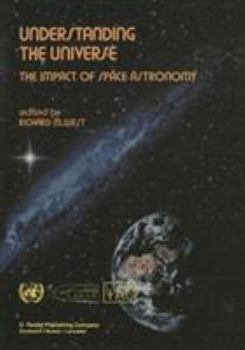 Hardcover Understanding the Universe: The Impact of Space Astronomy Book