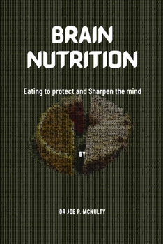 Paperback Brain Nutrition: Eating to protect and Sharpen the mind Book