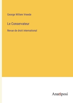 Paperback Le Conservateur: Revue de droit international [French] Book