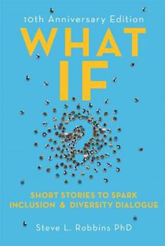 Paperback What If?: Short Stories to Spark Inclusion & Diversity Dialogue Book