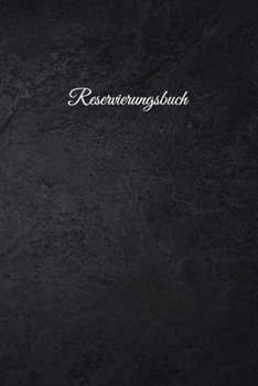 Reservierungsbuch: Reservierungsbuch für Restaurants, Bistros und Hotels, small Edition A5 Format | 370 Seiten - 1 Tag=1 Seite  | Der Terminkalender ... | mit unempfindlichen Cover (German Edition)