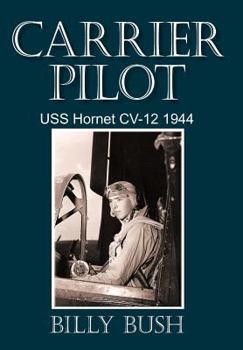 Hardcover Carrier Pilot: USS Hornet CV-12 1944 Book