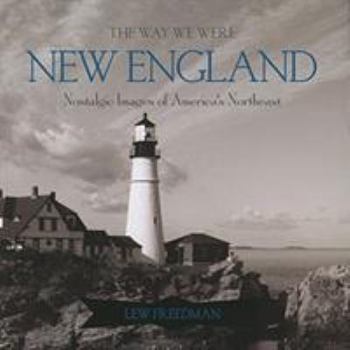 Hardcover The Way We Were New England: Nostalgic Images of America's Northeast Book