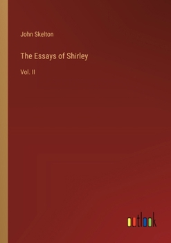 Paperback The Essays of Shirley: Vol. II Book