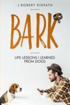 Paperback Bark Life lessons I learned from dogs Book
