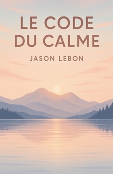 Paperback Le Code du Calme (French Edition) [French] Book
