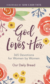 Hardcover God Loves Her: 365 Devotions for Women by Women (a Daily Bible Devotional for the Entire Year) Book