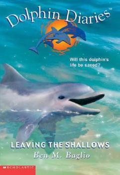 Leaving The Shallows - Book #9 of the Dolphin Diaries