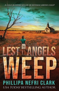 Lest Angels Weep: Gripping Outback Cold Case Mystery (Detective Liz Moorland. Major Crimes.)