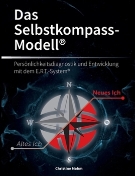 Paperback Das Selbstkompass-Modell(R): Persönlichkeitsdiagnostik und Entwicklung mit dem E.R.T.-System(R) [German] Book